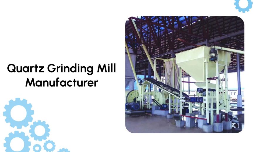 Quartz Grinding Mill Manufacturer